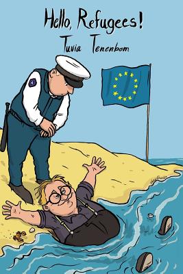 Hello, Refugees! - Tenenbom, Isi, and Tenenbom, Tuvia