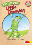Hello Roar, Little Dinosaur