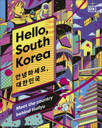 Hello, South Korea: Meet the Country Behind Hallyu