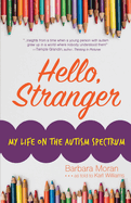 Hello, Stranger: My Life on the Autism Spectrum