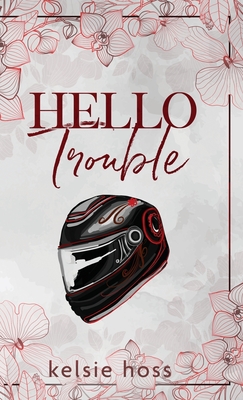 Hello Trouble - Hoss, Kelsie