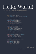 Hello, World!: A Brief History of Programming in 90 Languages