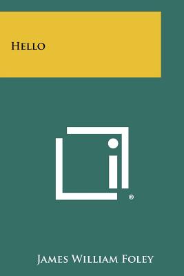 Hello - Foley, James William