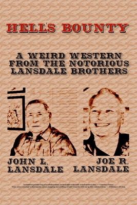 Hell's Bounty - Lansdale, Joe R, and Lansdale, John L