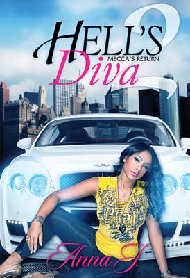 Hell's Diva II:: Mecca's Return - Anna J