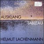 Helmut Lachenmann: Ausklang; Tableau