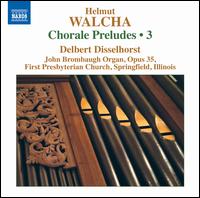 Helmut Walcha: Chorale Preludes, Vol. 3 - Delbert Disselhorst (organ)