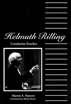Helmuth Rilling: Conductor-Teacher - Hansen, Sharon (Composer)