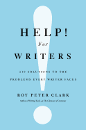 Help! for Writers: 210 Solutions to the Problems Every Writer Faces