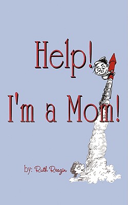 Help I'm a Mom: Devotions for Mothers - Reazin, Ruth