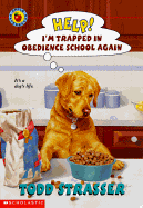 Help! I'm Trapped in Obedience School Again - Strasser, Todd