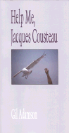 Help Me Jacques Cousteau - Adamson, Gil