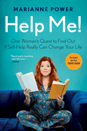 Help Me!: One Woman's Quest to Find Out If Self-Help Really Can Change Your Life