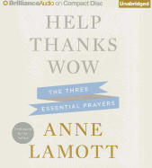 Help, Thanks, Wow: The Three Essential Prayers