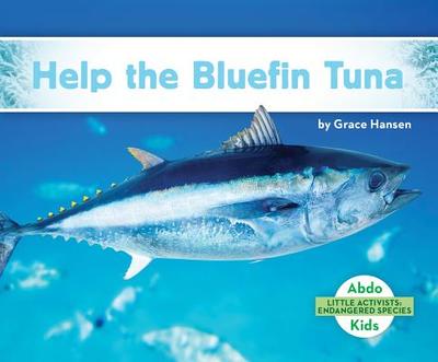 Help the Bluefin Tuna - Hansen, Grace