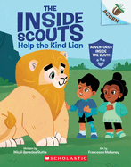 Help the Kind Lion: An Acorn Book (the Inside Scouts #1): Volume 1