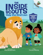 Help the Kind Lion: An Acorn Book (the Inside Scouts #1): Volume 1