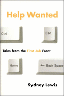 Help Wanted: Tales from the First Job Front