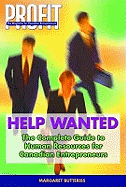 Help Wanted: The Complete Guide to Human Resources for Canadian Entrepreneurs