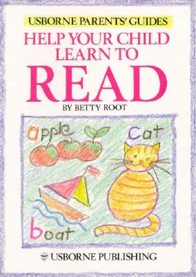 Help Your Child Learn to Read - Root, Betty