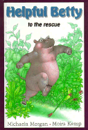 Helpful Betty to the Rescue - Morgan, Michaela