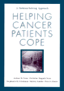 Helping Cancer Patients Cope: A Problem-Solving Approach - Nezu, Arthur M, PhD, Abpp, and Nezu, Christine M, and Faddis, Shirley