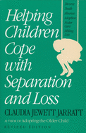 Helping Children Cope with Separation and Loss - Revised Edition