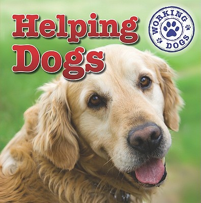 Helping Dogs - Hoffman, Mary Ann