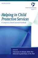 Helping in Child Protective Services: A Competency-Based Casework Handbook, 2nd Edition