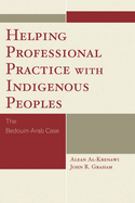 Helping Professional Practice with Indigenous Peoples: The Bedouin-Arab Case