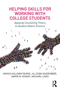 Helping Skills for Working with College Students: Applying Counseling Theory to Student Affairs Practice