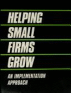 Helping Small Firms Grow: An Implementation Approach - Hull, Christopher J