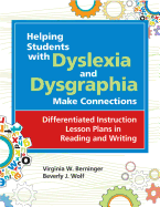 Helping Students with Dyslexia and Dysgraphia Make Connections: Differentiated Instruction Lesson Plans in Reading and Writing