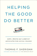 Helping the Good Do Better: How a White Hat Lobbyist Advocates for Social Change