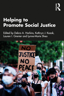 Helping to Promote Social Justice - Harkins, Debra A (Editor)
