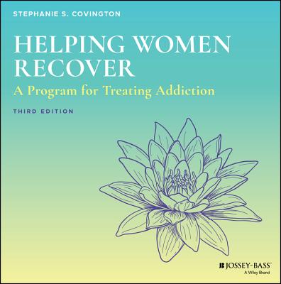 Helping Women Recover: A Program for Treating Addiction - Set - Covington, Stephanie S