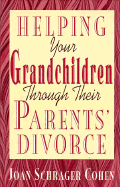 Helping Your Grandchildren Through Their Parents' Divorce