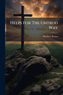Helps for the Untrod Way