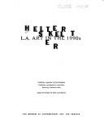Helter Skelter: L.A. Art in the 1990s