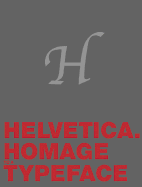 Helvetica: Homage to a Typeface