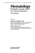 Hematology: Pathophysiologic Basis for Clinical Practice