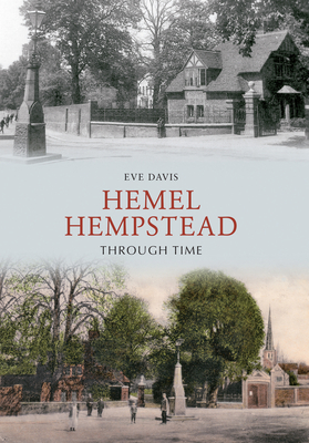Hemel Hempstead Through Time - Davis, Eve