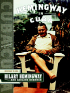 Hemingway in Cuba - Hemingway, Hilary, and Brennen, Carlene Fredericka