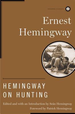 Hemingway on Hunting - Hemingway, Ernest