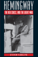 Hemingway, the Red Cross and the Great War