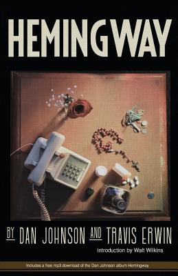 Hemingway - Johnson, Dan, and Erwin, Travis, and Wilkins, Walt (Introduction by)