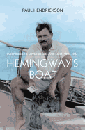 Hemingway's Boat: Everything He Loved in Life, and Lost, 1934-1961