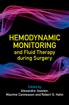Hemodynamic Monitoring and Fluid Therapy during Surgery - Joosten, Alexandre (Editor), and Cannesson, Maxime (Editor), and Hahn, Robert G. (Editor)