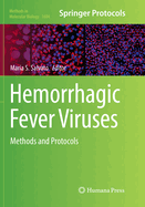 Hemorrhagic Fever Viruses: Methods and Protocols