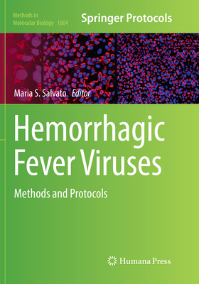 Hemorrhagic Fever Viruses: Methods and Protocols - Salvato, Maria S. (Editor)